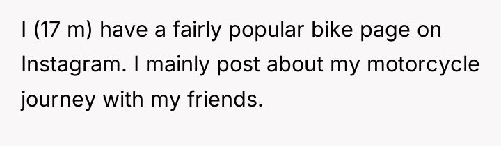 I (17 m) have a fairly popular bike page on...