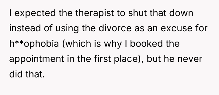 I expected the therapist to shut that down instead of...