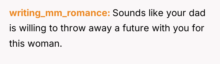writing_mm_romance Sounds like your dad is willing to throw away...