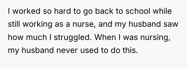 I worked so hard to go back to school while...