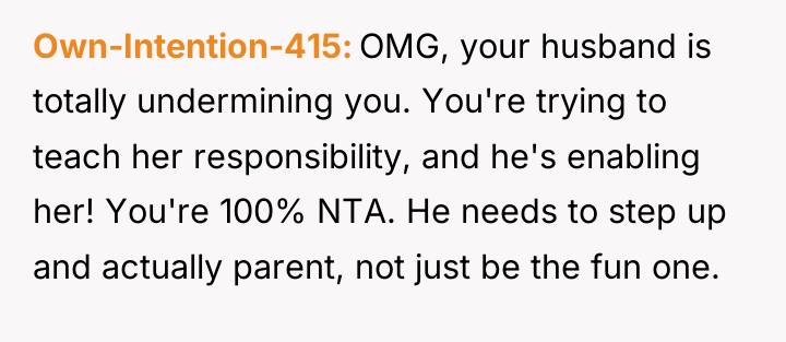Own-Intention-415 OMG, your husband is totally undermining you. You're trying...
