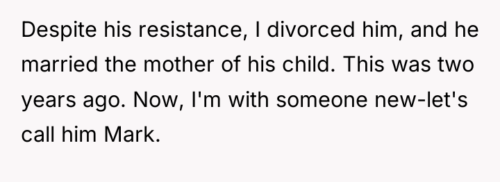 Despite his resistance, I divorced him, and he married the...