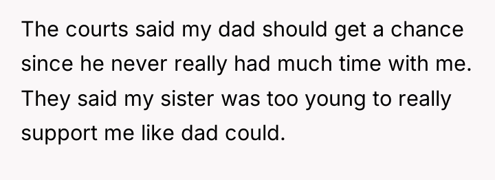 The courts said my dad should get a chance since...