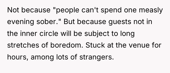 Not because "people can't spend one measly evening sober." But...