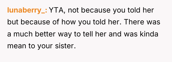 lunaberry_ YTA, not because you told her but because of...
