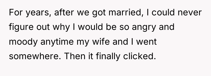 For years, after we got married, I could never figure...