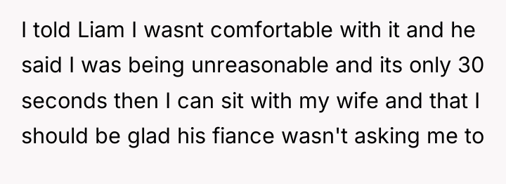 I told Liam I wasnt comfortable with it and he...