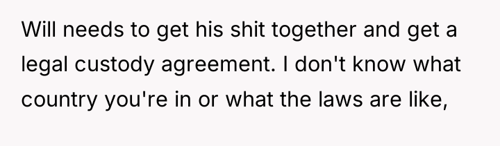 Will needs to get his shit together and get a...