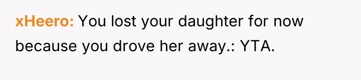 xHeero You lost your daughter for now because you drove...