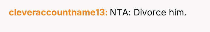 cleveraccountname13 NTA: Divorce him.