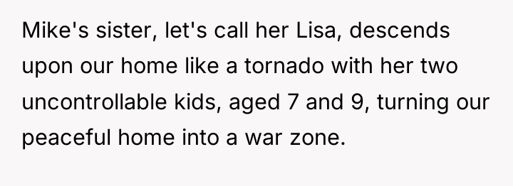 Mike's sister, let's call her Lisa, descends upon our home...