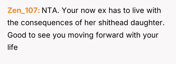 Zen_107 NTA. Your now ex has to live with the...