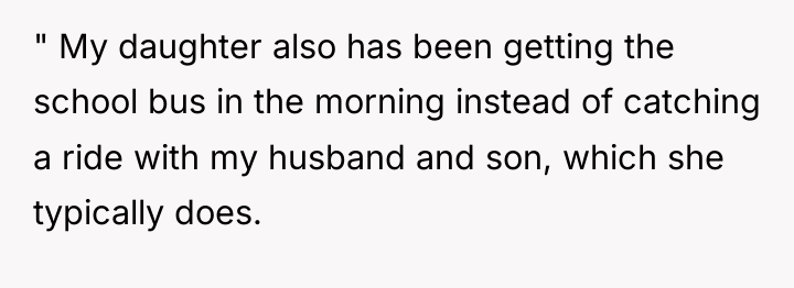 " My daughter also has been getting the school bus...