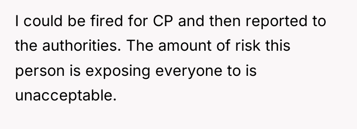 I could be fired for CP and then reported to...