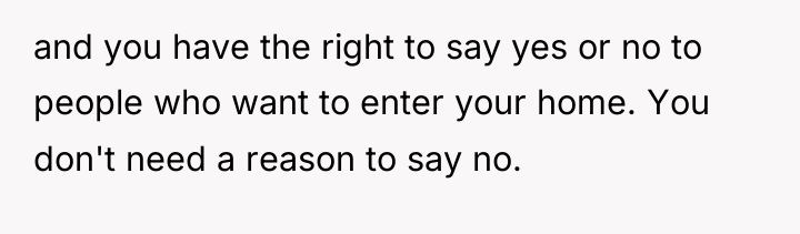and you have the right to say yes or no...