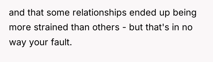 and that some relationships ended up being more strained than...