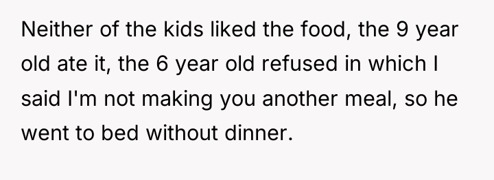 Neither of the kids liked the food, the 9 year...