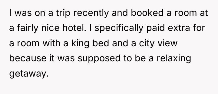 I was on a trip recently and booked a room...