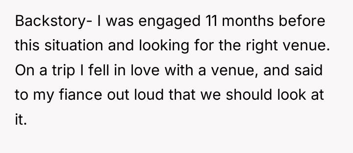 Backstory- I was engaged 11 months before this situation and...