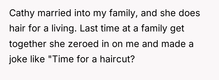 Cathy married into my family, and she does hair for...