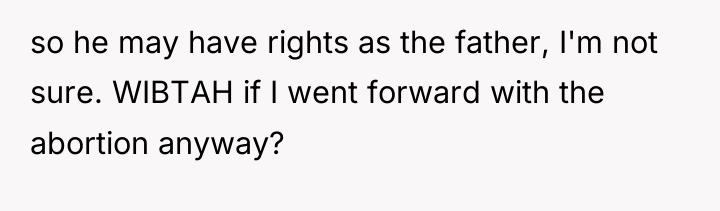 so he may have rights as the father, I'm not...