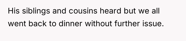 His siblings and cousins heard but we all went back...