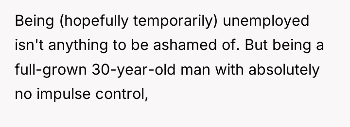 Being (hopefully temporarily) unemployed isn't anything to be ashamed of....