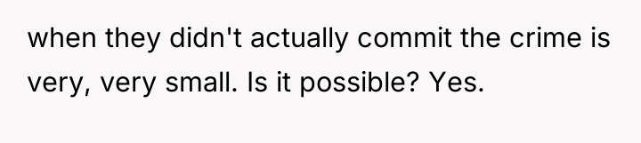 when they didn't actually commit the crime is very, very...
