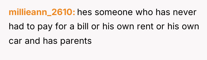 millieann_2610 hes someone who has never had to pay for...