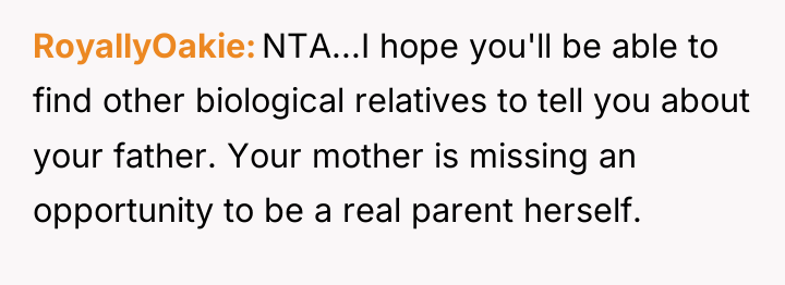 RoyallyOakie NTA...I hope you'll be able to find other biological...
