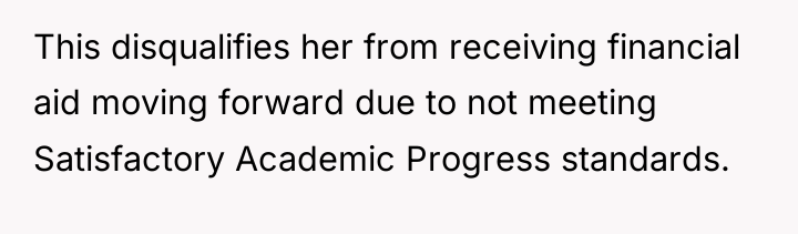 This disqualifies her from receiving financial aid moving forward due...