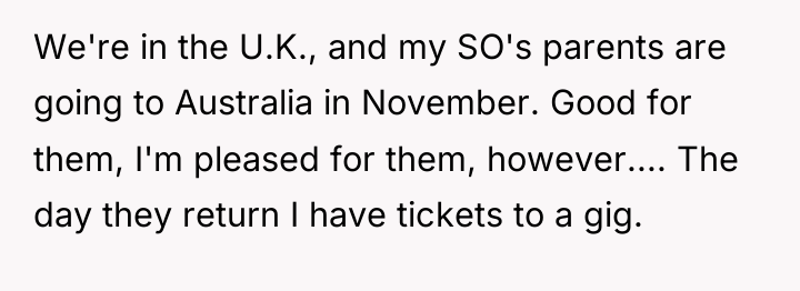 We're in the U.K., and my SO's parents are going...