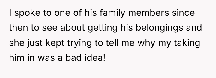 I spoke to one of his family members since then...