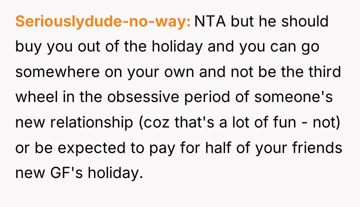 Seriouslydude-no-way NTA but he should buy you out of the...
