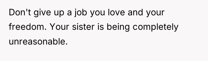 Don't give up a job you love and your freedom....