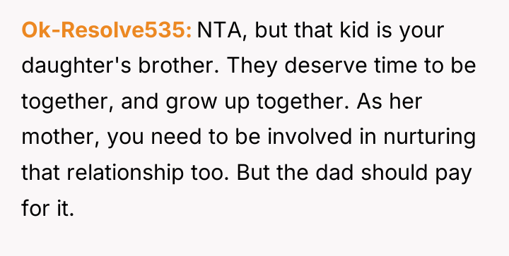 Ok-Resolve535 NTA, but that kid is your daughter's brother. They...