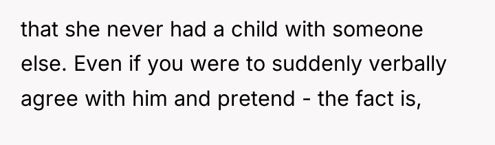 that she never had a child with someone else. Even...