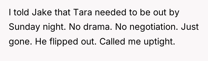 I told Jake that Tara needed to be out by...
