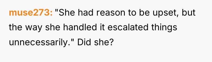 muse273 "She had reason to be upset, but the way...