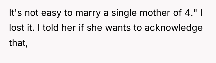 It's not easy to marry a single mother of 4."...