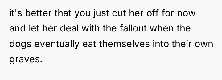 it's better that you just cut her off for now...