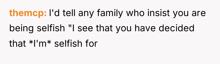 themcp I'd tell any family who insist you are being...