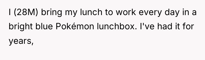 I (28M) bring my lunch to work every day in...
