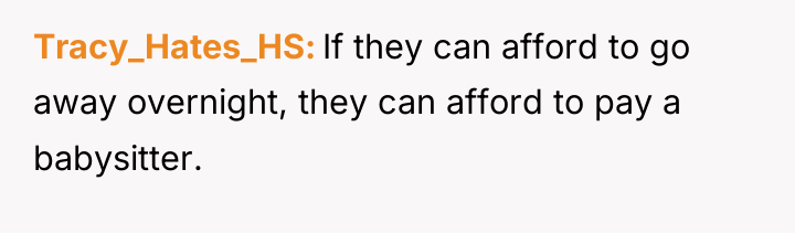 Tracy_Hates_HS If they can afford to go away overnight, they...