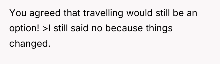 You agreed that travelling would still be an option! >I...