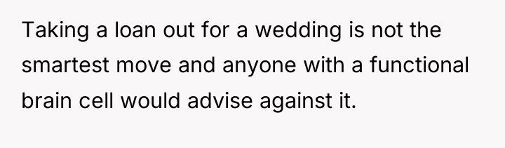 Taking a loan out for a wedding is not the...