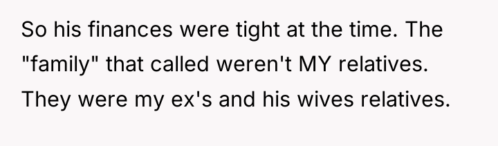 So his finances were tight at the time. The "family"...