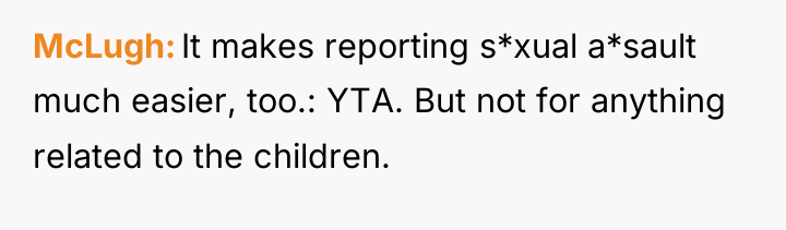 McLugh It makes reporting s*xual a*sault much easier, too.: YTA....
