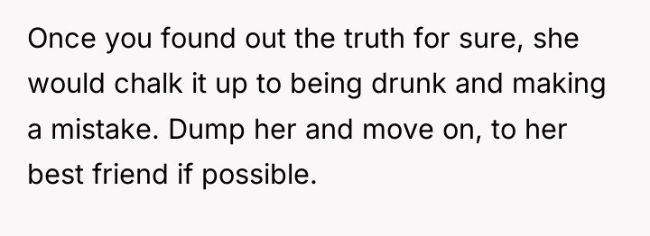 Once you found out the truth for sure, she would...