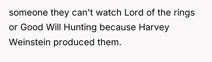 someone they can't watch Lord of the rings or Good...